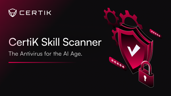 CertiK, Skill Scanner 출시… AI 에이전트 애플리케이션 위한 표준화 보안 검증 체계 구축